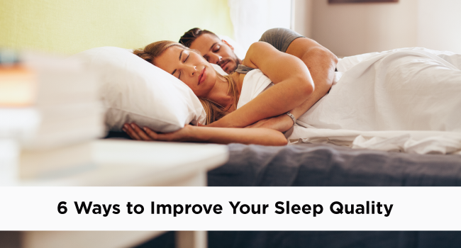 6 Ways to Improve Your Sleep Quality