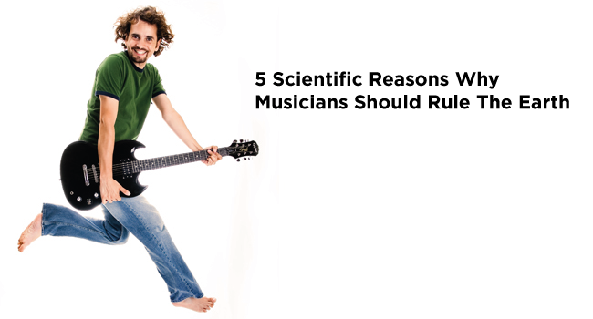 5 Scientific Facts Why Musicians Should Rule The Earth