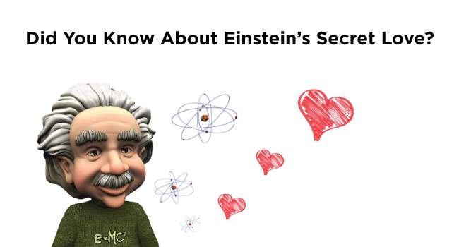 Did You Know About Einstein’s Secret Love?